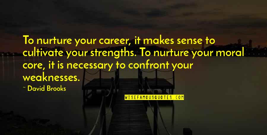 General Dwight D Eisenhower Quotes By David Brooks: To nurture your career, it makes sense to General Dwight D Eisenhower Quotes By David Brooks: To nurture your career, it makes sense to
