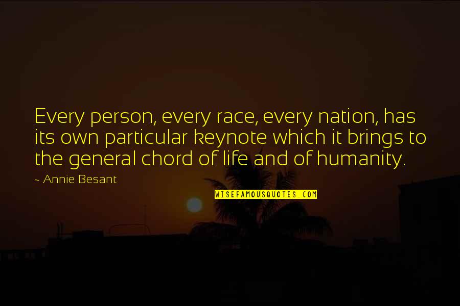 General Person Quotes By Annie Besant: Every person, every race, every nation, has its General Person Quotes By Annie Besant: Every person, every race, every nation, has its