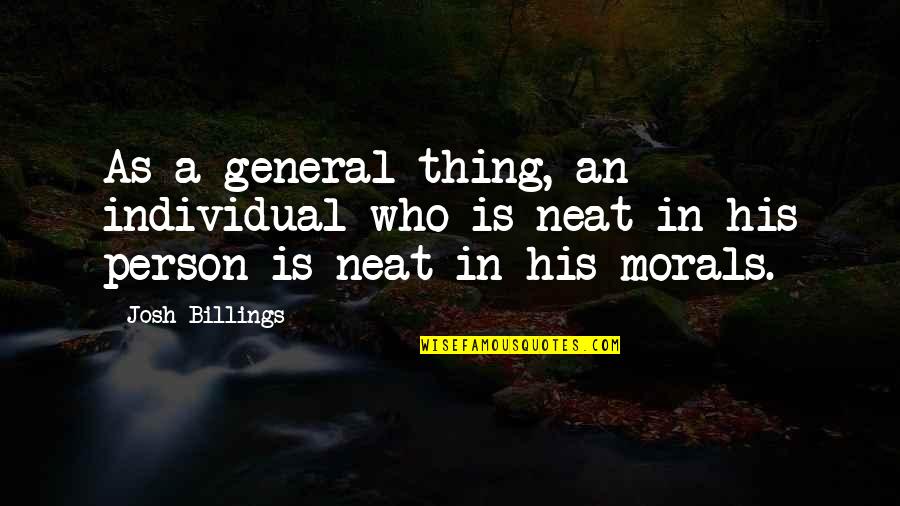 General Person Quotes By Josh Billings: As a general thing, an individual who is