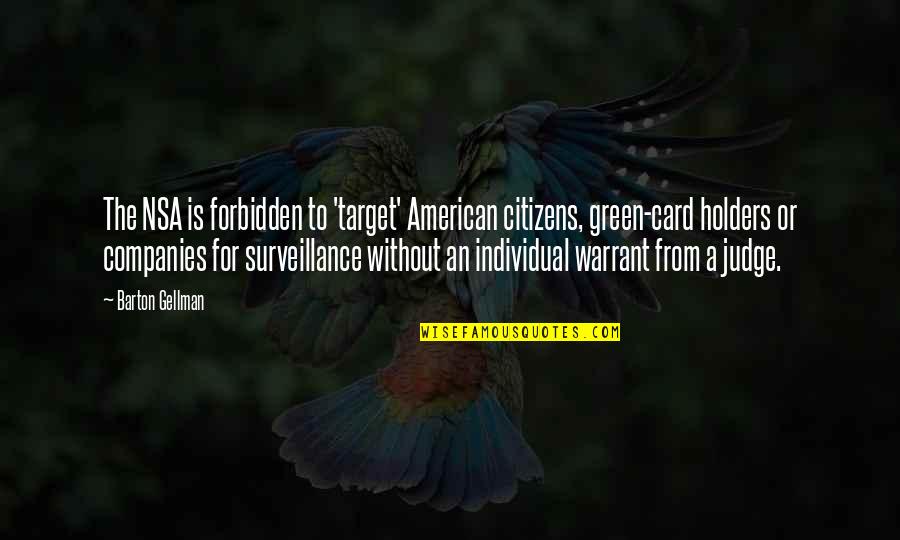 General Sam Houston Quotes By Barton Gellman: The NSA is forbidden to 'target' American citizens,