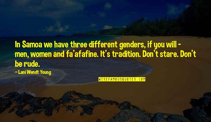 General Tarkin Quotes By Lani Wendt Young: In Samoa we have three different genders, if General Tarkin Quotes By Lani Wendt Young: In Samoa we have three different genders, if