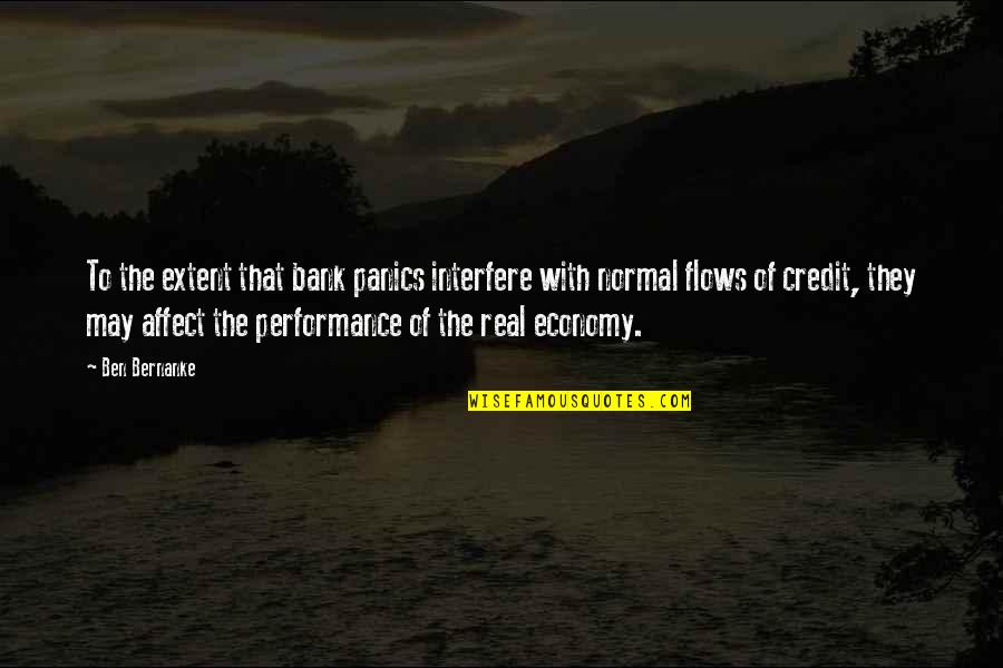 General Trajan Quotes By Ben Bernanke: To the extent that bank panics interfere with General Trajan Quotes By Ben Bernanke: To the extent that bank panics interfere with