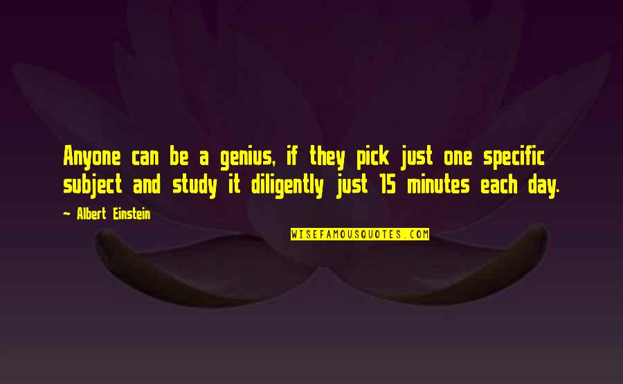 General Von Hammerstein Quotes By Albert Einstein: Anyone can be a genius, if they pick