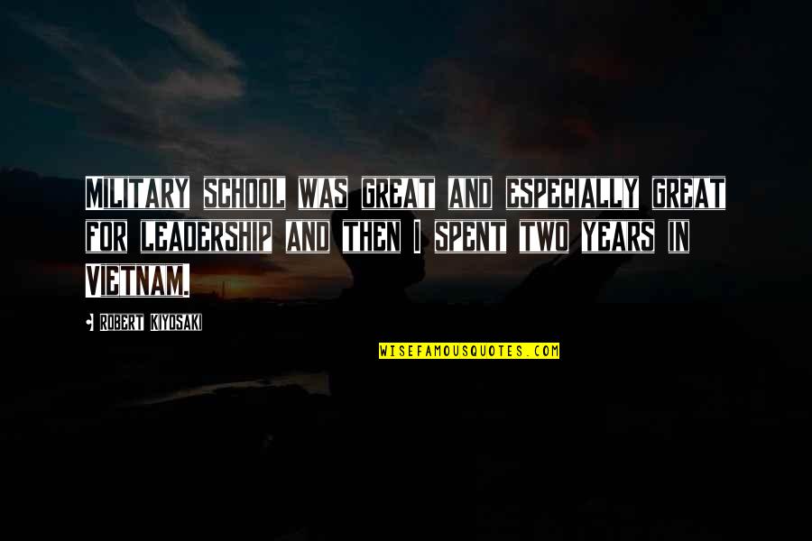 Generalists And Specialists Quotes By Robert Kiyosaki: Military school was great and especially great for