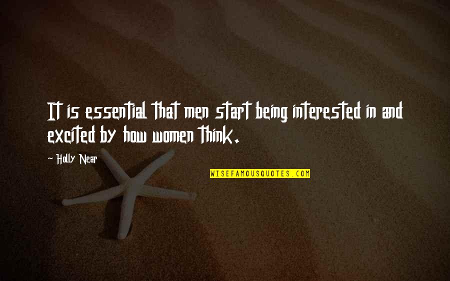 Generals And Soldiers Quotes By Holly Near: It is essential that men start being interested