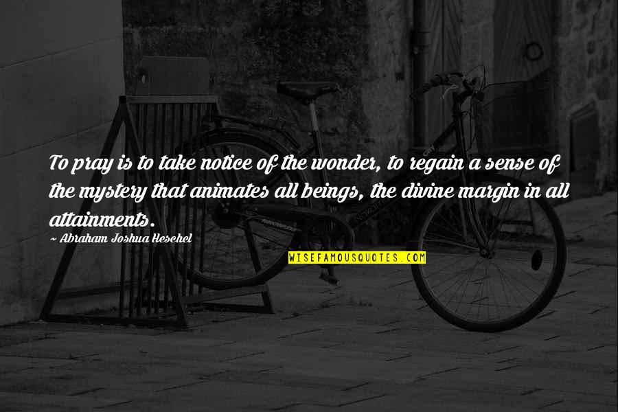 Generando Electricidad Quotes By Abraham Joshua Heschel: To pray is to take notice of the Generando Electricidad Quotes By Abraham Joshua Heschel: To pray is to take notice of the