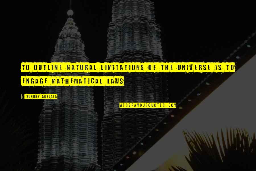 Generasi 90an Quotes By Sunday Adelaja: To Outline Natural Limitations Of The Universe Is