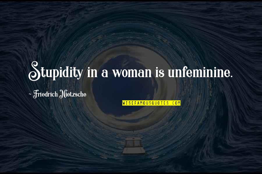 Generate Barcode Quotes By Friedrich Nietzsche: Stupidity in a woman is unfeminine. Generate Barcode Quotes By Friedrich Nietzsche: Stupidity in a woman is unfeminine.