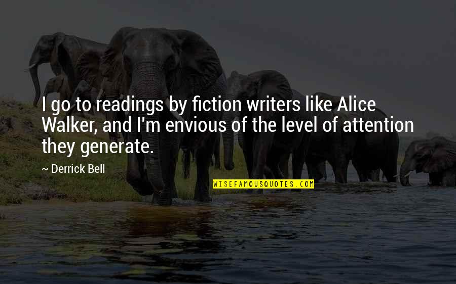 Generate Quotes By Derrick Bell: I go to readings by fiction writers like
