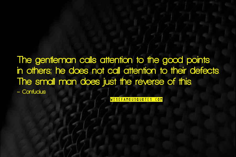 Generated Thesaurus Quotes By Confucius: The gentleman calls attention to the good points Generated Thesaurus Quotes By Confucius: The gentleman calls attention to the good points