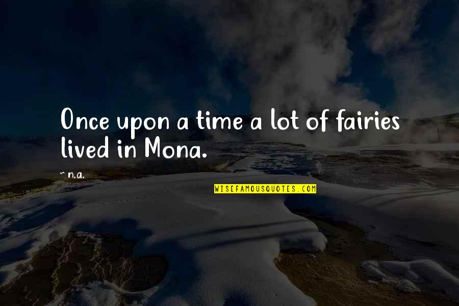 Generatia Y Quotes By N.a.: Once upon a time a lot of fairies