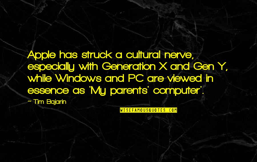 Generation X And Y Quotes By Tim Bajarin: Apple has struck a cultural nerve, especially with