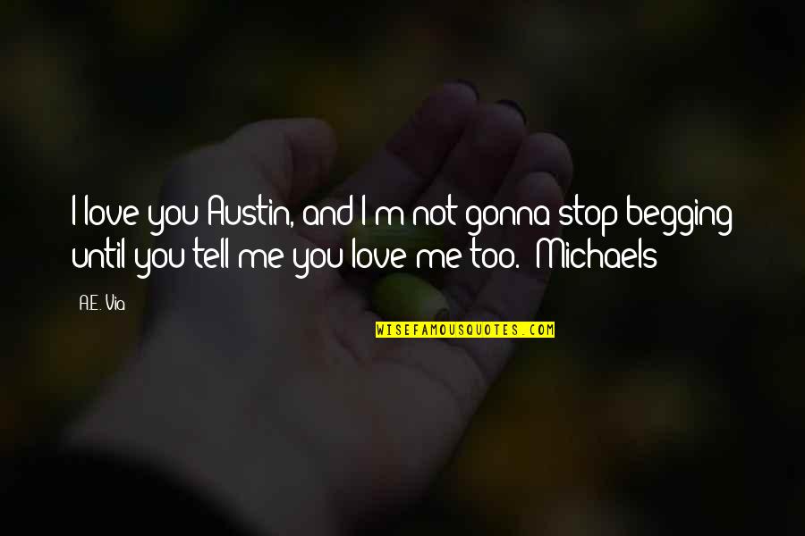 Generation Y Funny Quotes By A.E. Via: I love you Austin, and I'm not gonna