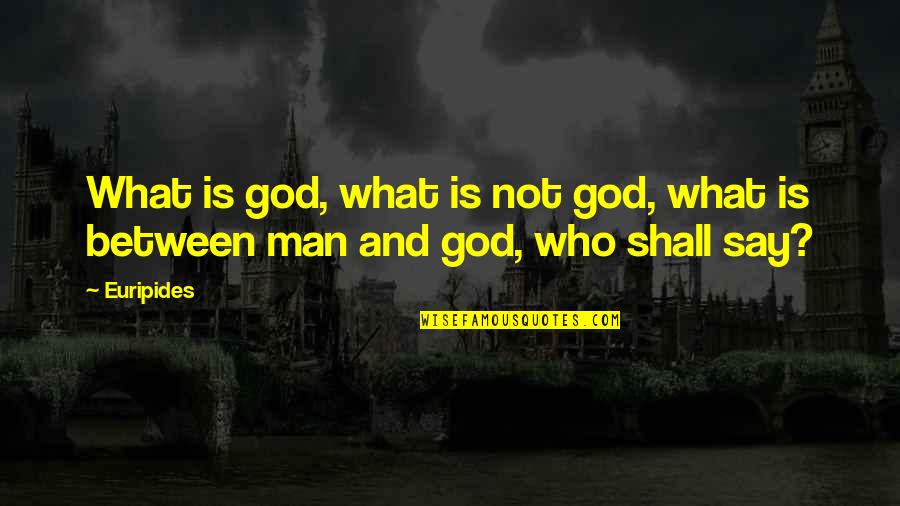 Generational Thinker Quotes By Euripides: What is god, what is not god, what