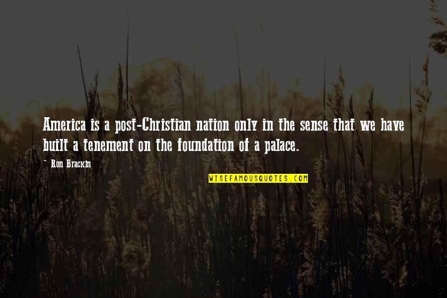 Generationally In A Sentence Quotes By Ron Brackin: America is a post-Christian nation only in the