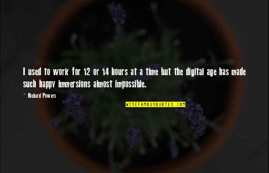 Generationenroman Quotes By Richard Powers: I used to work for 12 or 14