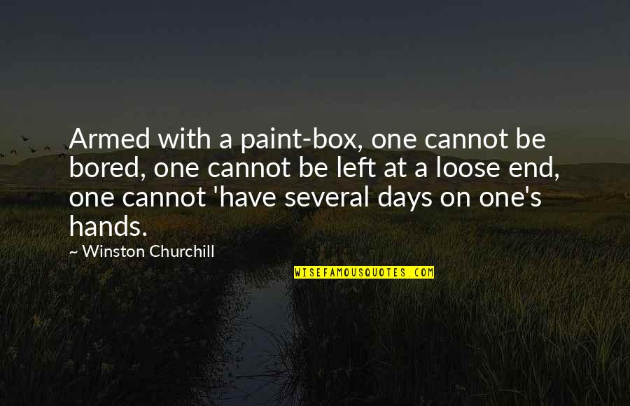 Generationknows Quotes By Winston Churchill: Armed with a paint-box, one cannot be bored,