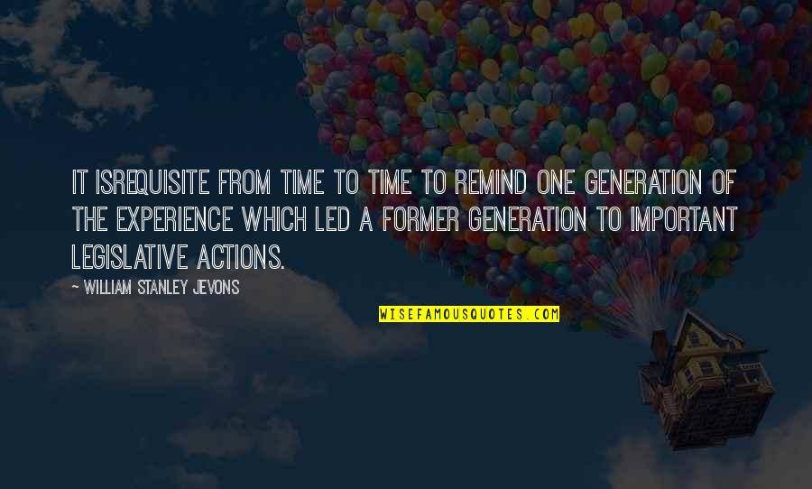 Generations Quotes By William Stanley Jevons: It isrequisite from time to time to remind