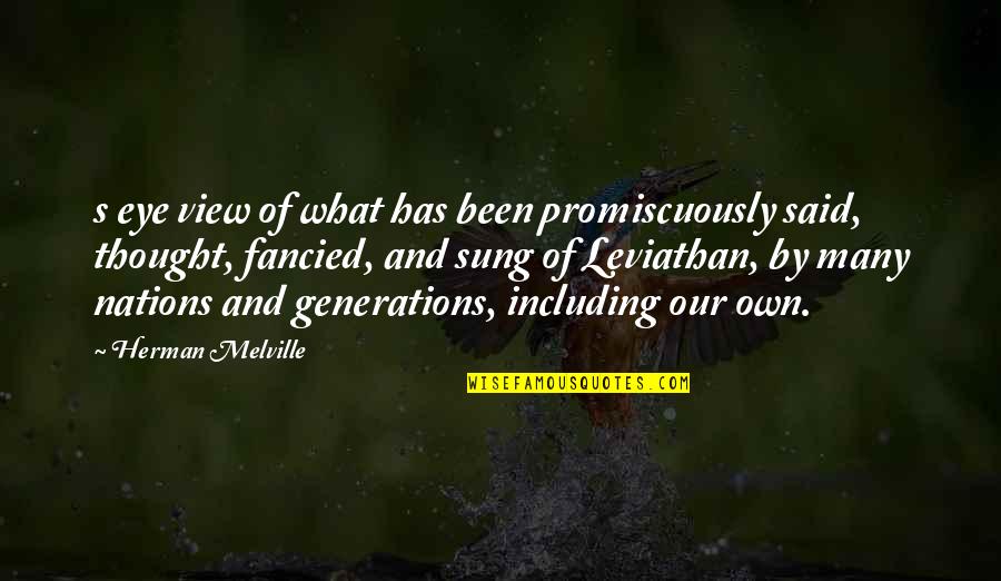 Generations's Quotes By Herman Melville: s eye view of what has been promiscuously