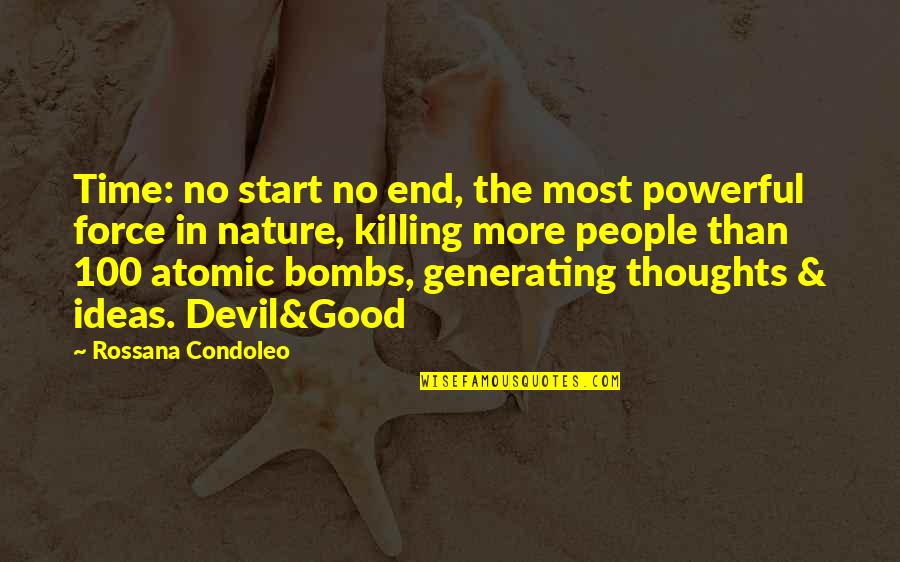 Generator Quotes By Rossana Condoleo: Time: no start no end, the most powerful