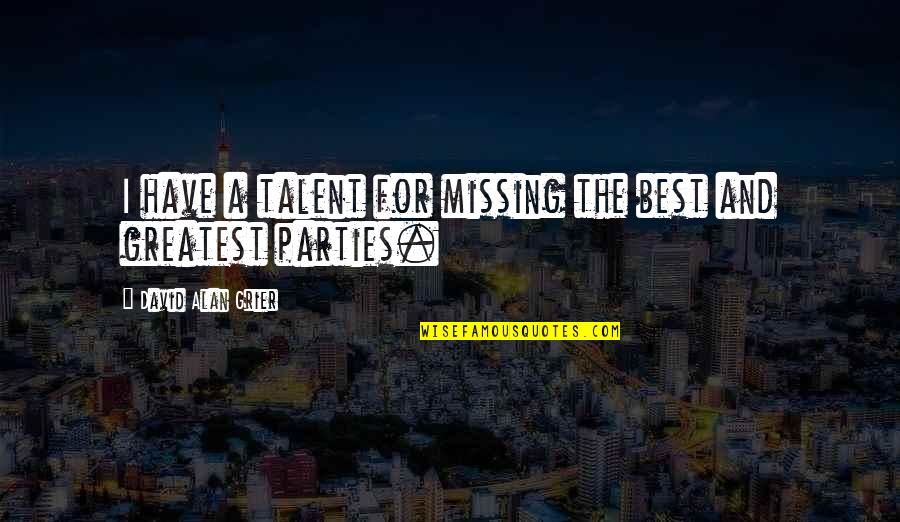 Generatorek Quotes By David Alan Grier: I have a talent for missing the best