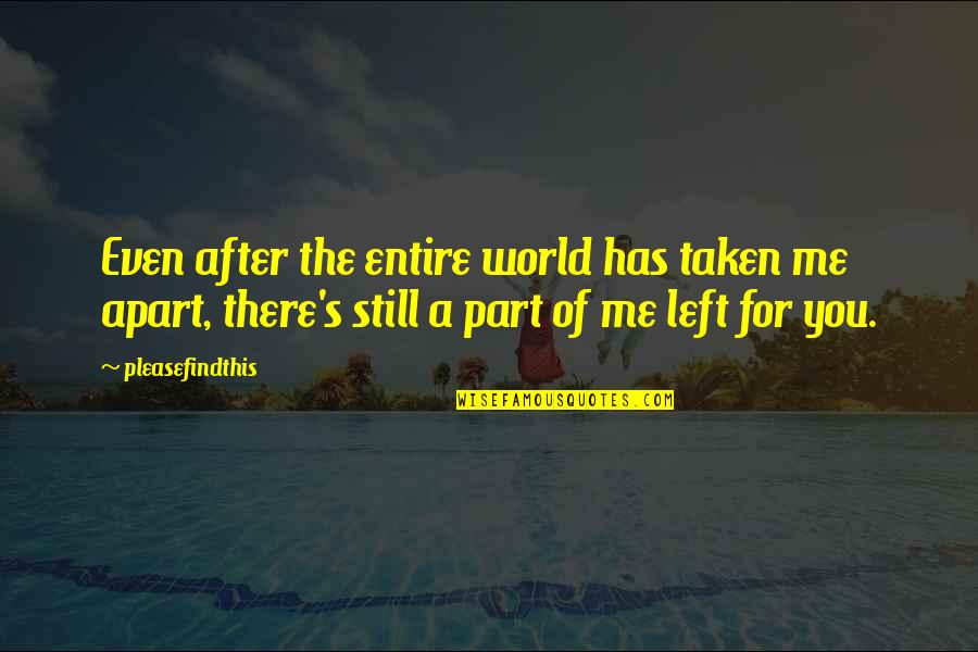Generaux Algeriens Quotes By Pleasefindthis: Even after the entire world has taken me