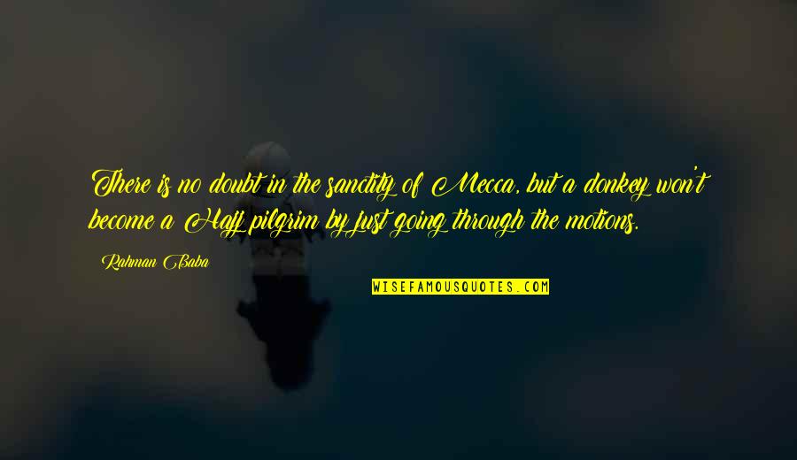 Generazione Identitaria Quotes By Rahman Baba: There is no doubt in the sanctity of Generazione Identitaria Quotes By Rahman Baba: There is no doubt in the sanctity of
