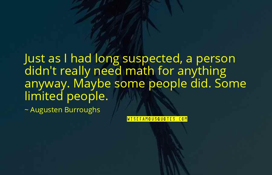 Generette Generators Quotes By Augusten Burroughs: Just as I had long suspected, a person