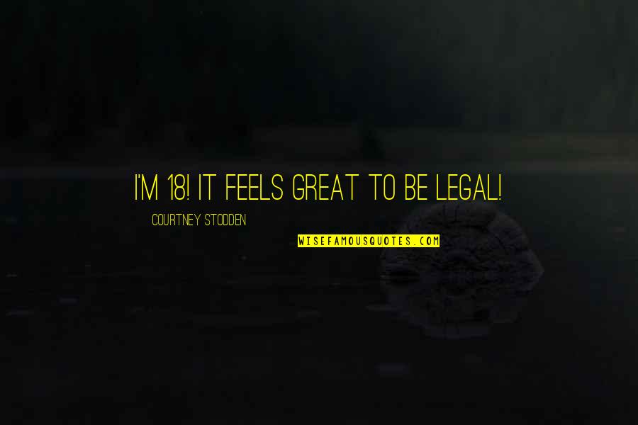 Generic Christmas Quotes By Courtney Stodden: I'm 18! It feels great to be legal!