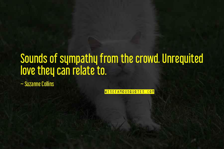 Generic Christmas Quotes By Suzanne Collins: Sounds of sympathy from the crowd. Unrequited love