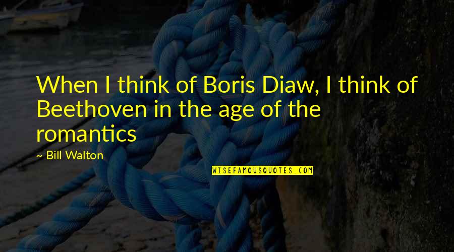 Generic Pop Punk Quotes By Bill Walton: When I think of Boris Diaw, I think