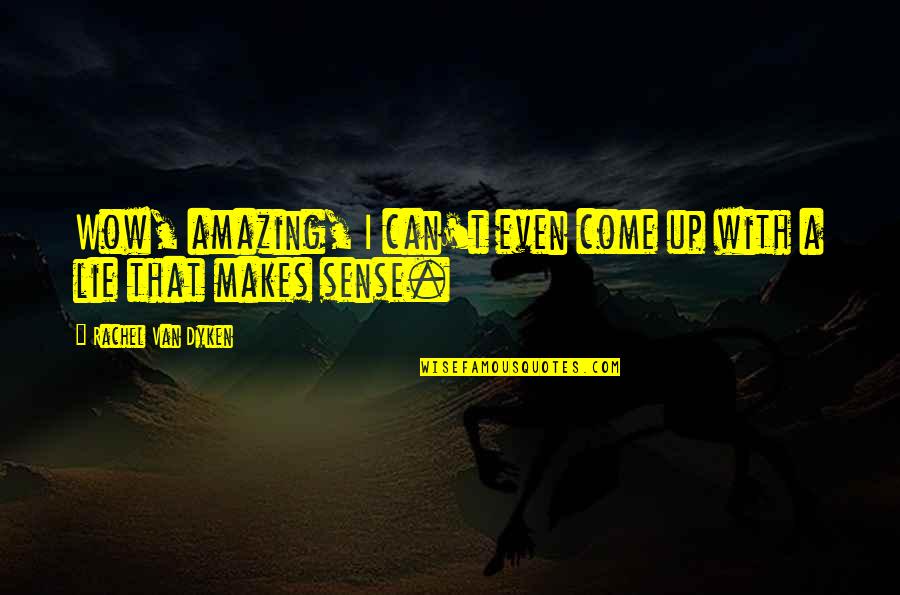 Generica Significado Quotes By Rachel Van Dyken: Wow, amazing, I can't even come up with Generica Significado Quotes By Rachel Van Dyken: Wow, amazing, I can't even come up with