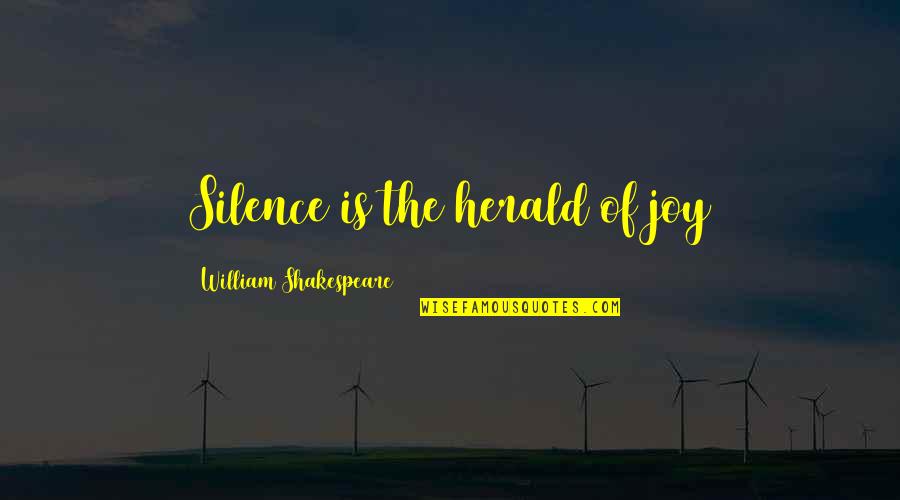 Genericos Farmacias Quotes By William Shakespeare: Silence is the herald of joy Genericos Farmacias Quotes By William Shakespeare: Silence is the herald of joy