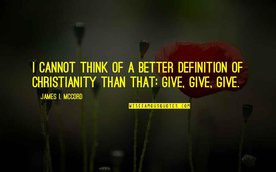 Generosity And Giving Quotes By James I. McCord: I cannot think of a better definition of