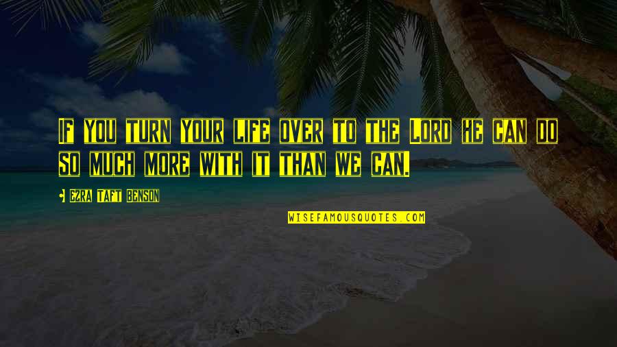 Generosity Life Quotes By Ezra Taft Benson: If you turn your life over to the Generosity Life Quotes By Ezra Taft Benson: If you turn your life over to the