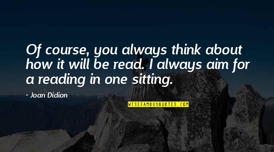 Generosity Maya Angelou Quotes By Joan Didion: Of course, you always think about how it