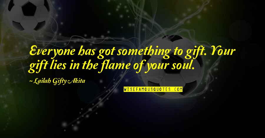 Generosity Tumblr Quotes By Lailah Gifty Akita: Everyone has got something to gift. Your gift