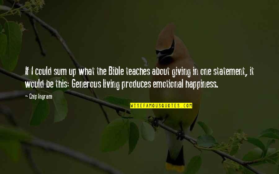 Generous Giving Bible Quotes By Chip Ingram: If I could sum up what the Bible