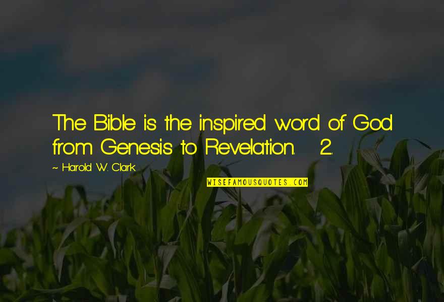 Genesis Bible Quotes By Harold W. Clark: The Bible is the inspired word of God