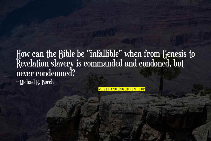 Genesis Bible Quotes By Michael R. Burch: How can the Bible be "infallible" when from