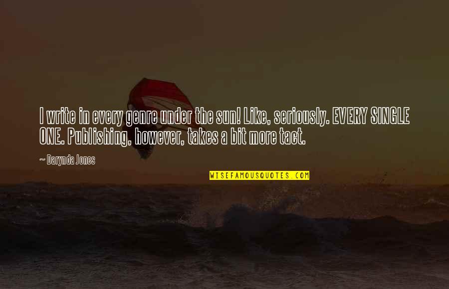Genesius Of Rome Quotes By Darynda Jones: I write in every genre under the sun! Genesius Of Rome Quotes By Darynda Jones: I write in every genre under the sun!