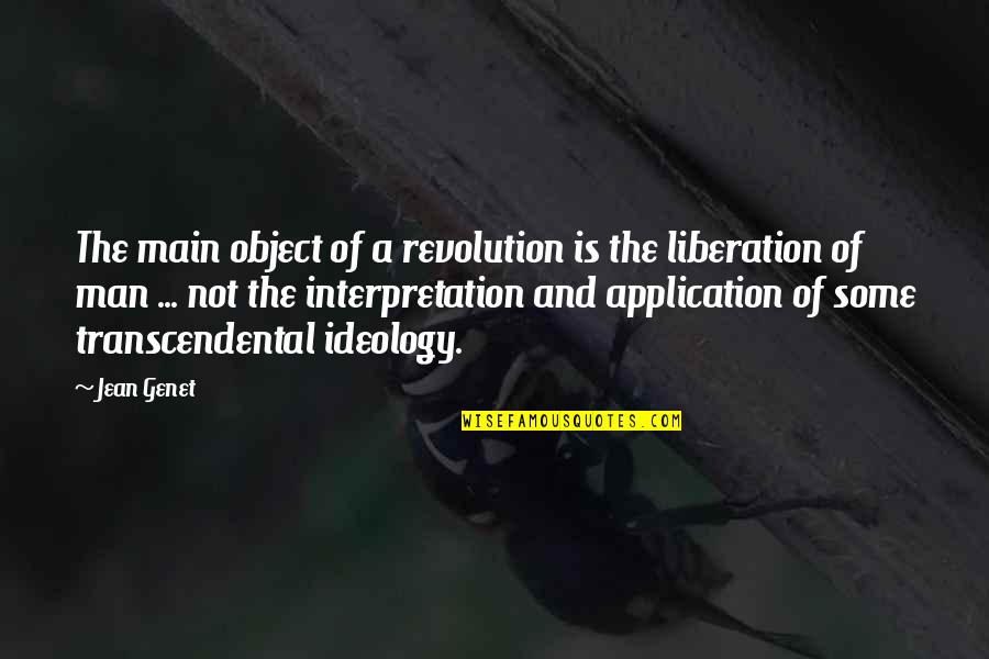 Genet Quotes By Jean Genet: The main object of a revolution is the