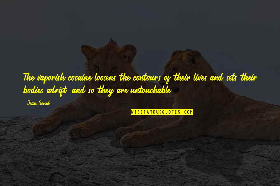 Genet Quotes By Jean Genet: The vaporish cocaine loosens the contours of their Genet Quotes By Jean Genet: The vaporish cocaine loosens the contours of their