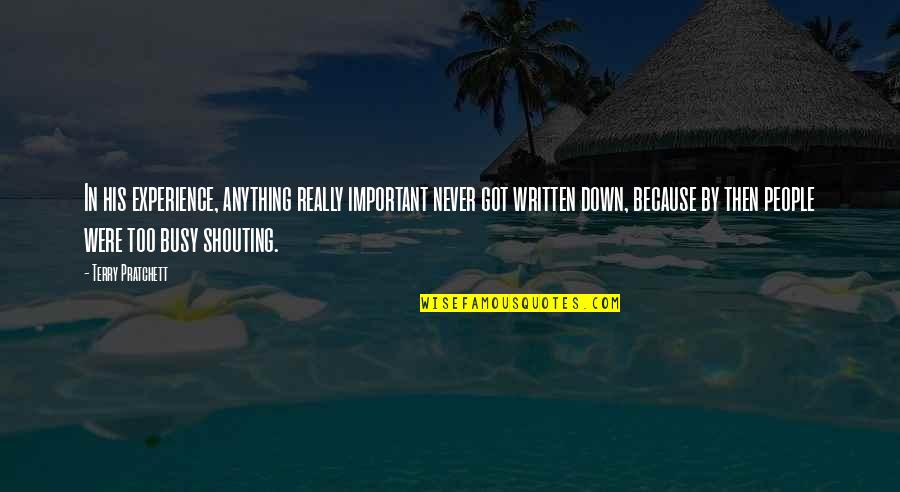 Genetic Enginering Quotes By Terry Pratchett: In his experience, anything really important never got