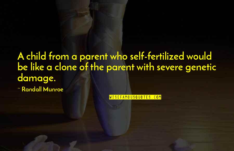 Genetic Quotes By Randall Munroe: A child from a parent who self-fertilized would