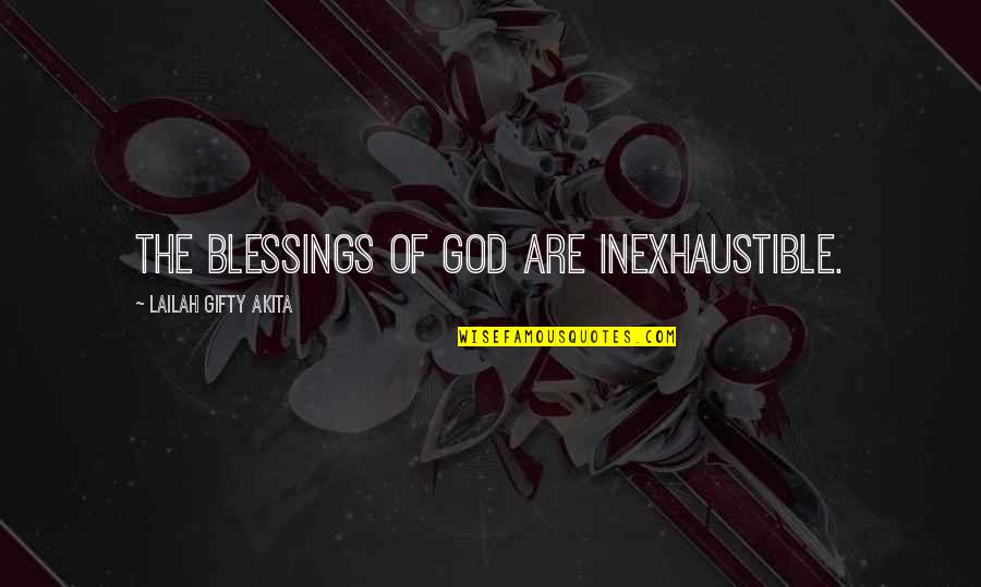 Genevieve Morton Quotes By Lailah Gifty Akita: The blessings of God are inexhaustible.