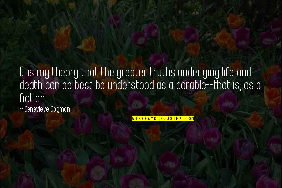 Genevieve's Quotes By Genevieve Cogman: It is my theory that the greater truths