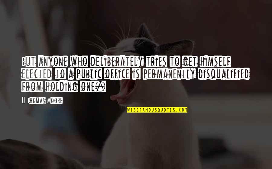 Genezen Project Quotes By Thomas Moore: But anyone who deliberately tries to get himself Genezen Project Quotes By Thomas Moore: But anyone who deliberately tries to get himself