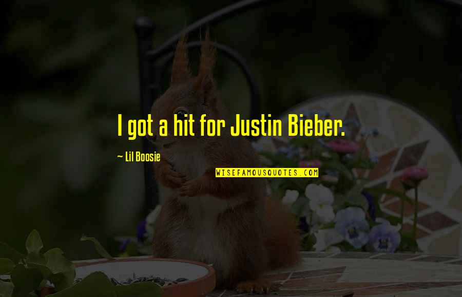 Gengen Quotes By Lil Boosie: I got a hit for Justin Bieber. Gengen Quotes By Lil Boosie: I got a hit for Justin Bieber.