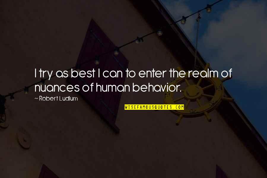 Gengen Quotes By Robert Ludlum: I try as best I can to enter